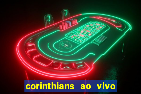 corinthians ao vivo multi multicanal