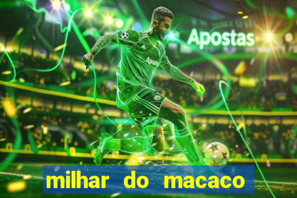 milhar do macaco que mais saem no jogo do bicho