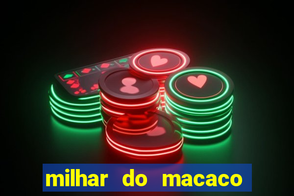 milhar do macaco que mais saem no jogo do bicho