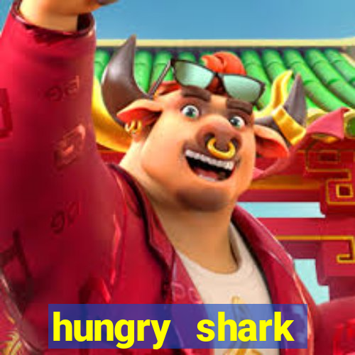 hungry shark evolution dinheiro infinito ios