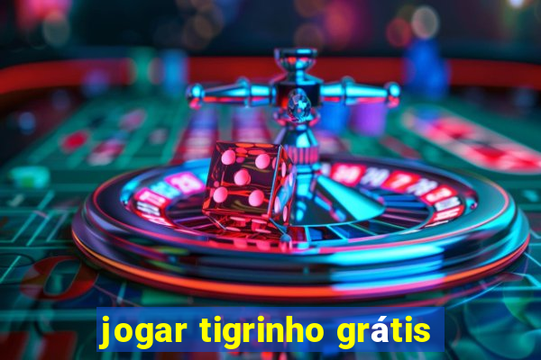 jogar tigrinho grátis