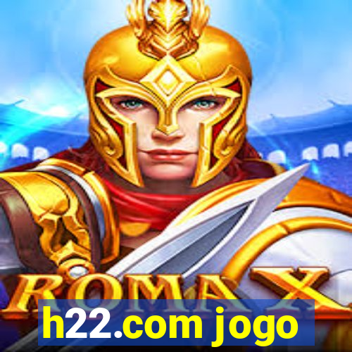 h22.com jogo