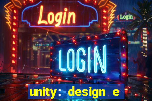 unity: design e desenvolvimento de jogos pdf