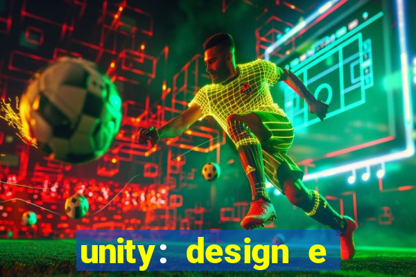 unity: design e desenvolvimento de jogos pdf