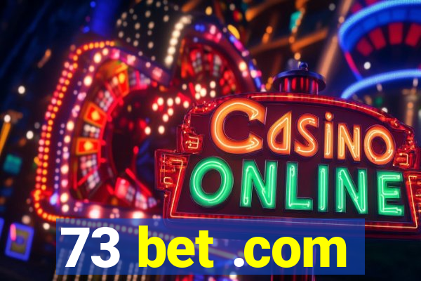 73 bet .com