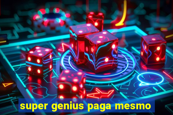 super genius paga mesmo