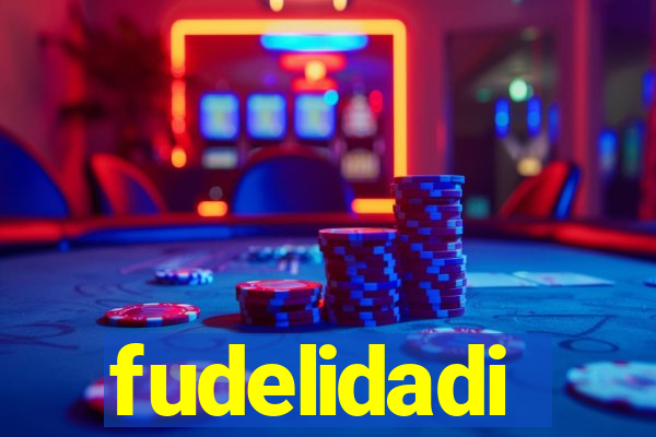 fudelidadi