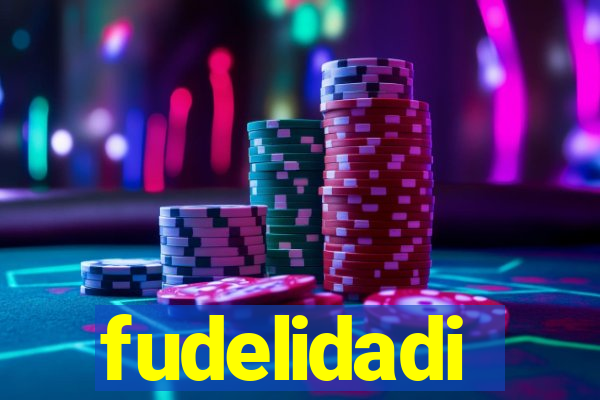 fudelidadi