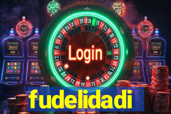 fudelidadi