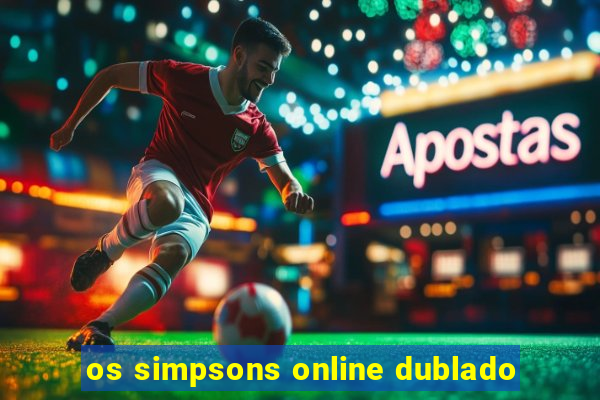 os simpsons online dublado