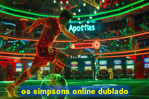 os simpsons online dublado