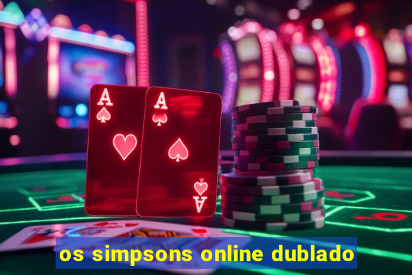 os simpsons online dublado