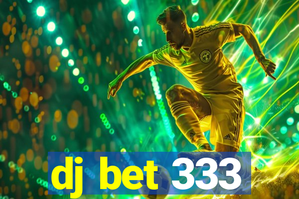 dj bet 333