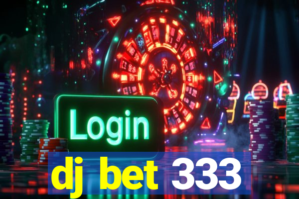 dj bet 333