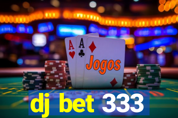 dj bet 333