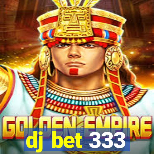 dj bet 333