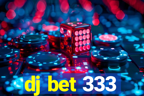 dj bet 333