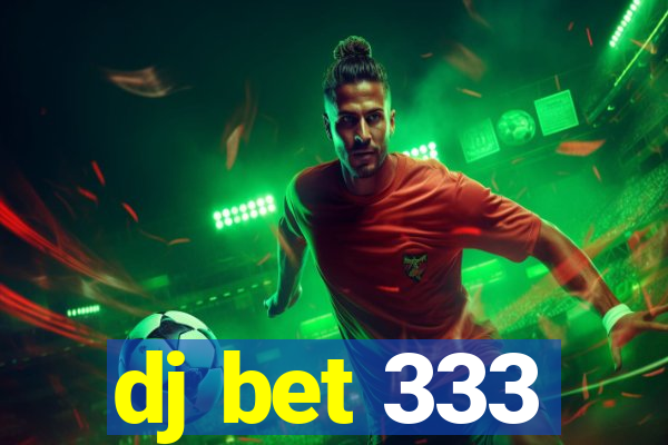 dj bet 333