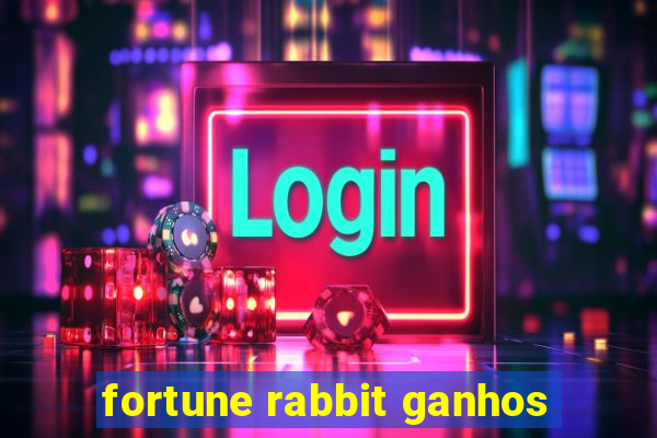 fortune rabbit ganhos