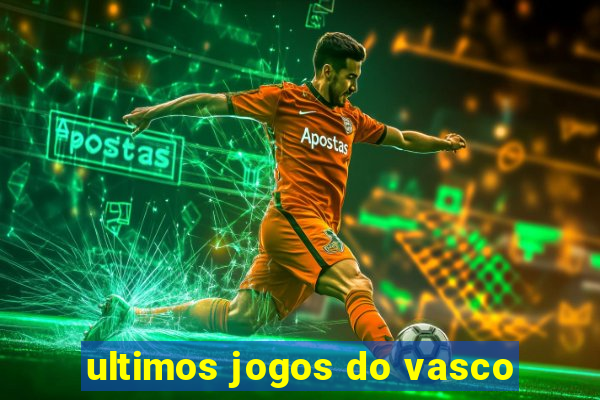 ultimos jogos do vasco