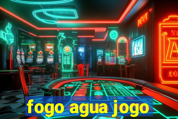 fogo agua jogo