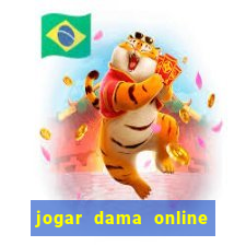 jogar dama online valendo dinheiro