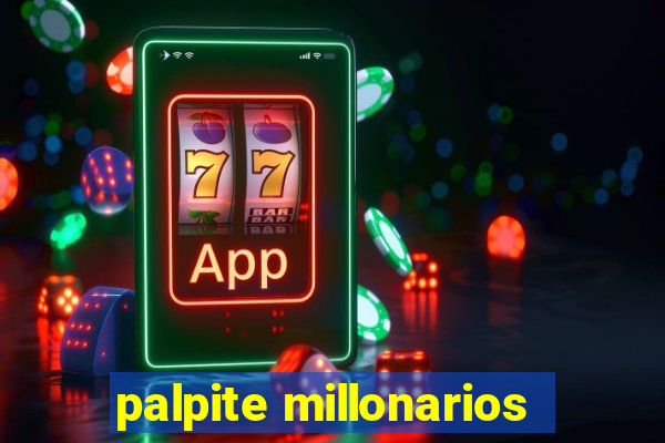 palpite millonarios