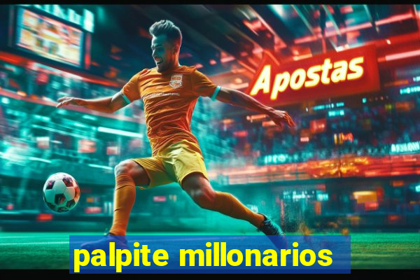 palpite millonarios