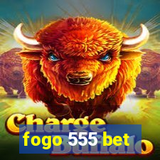 fogo 555 bet