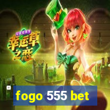 fogo 555 bet