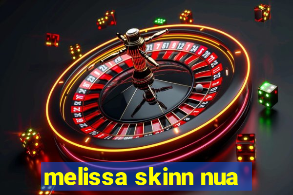 melissa skinn nua