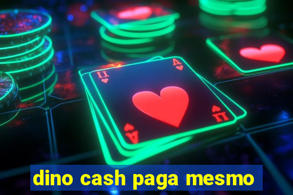 dino cash paga mesmo