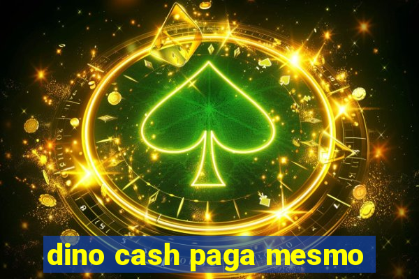 dino cash paga mesmo