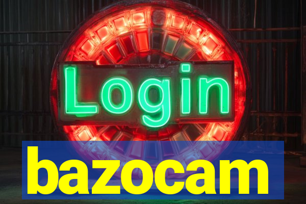 bazocam