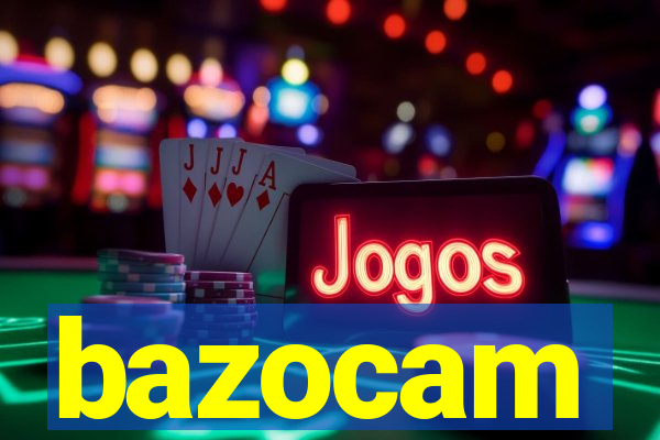 bazocam