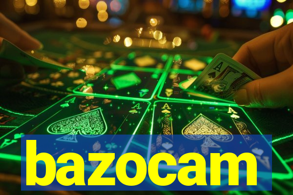 bazocam