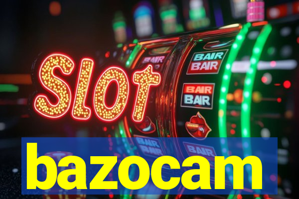 bazocam