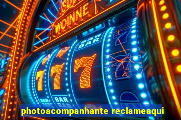 photoacompanhante reclameaqui