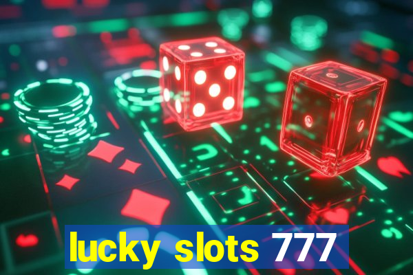 lucky slots 777