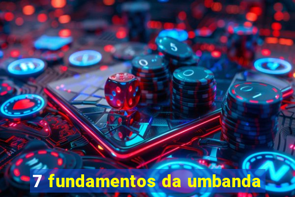 7 fundamentos da umbanda