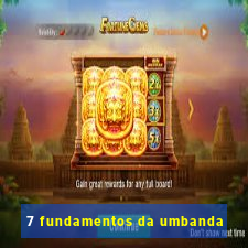 7 fundamentos da umbanda