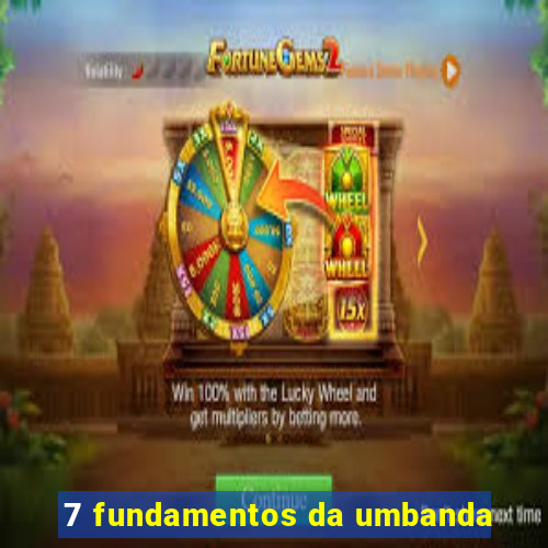 7 fundamentos da umbanda