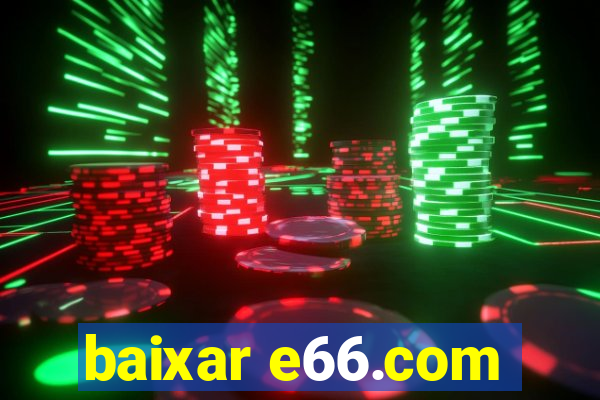 baixar e66.com