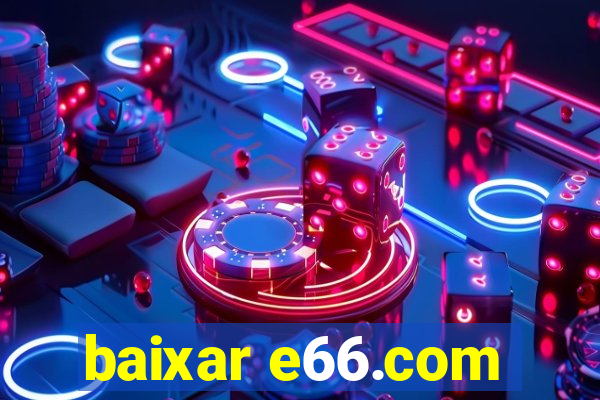 baixar e66.com