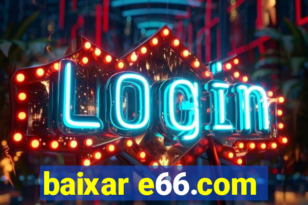 baixar e66.com