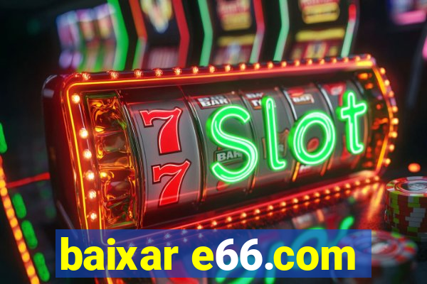 baixar e66.com