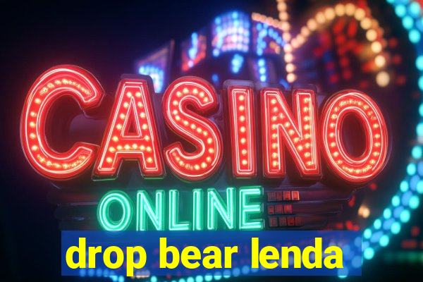 drop bear lenda