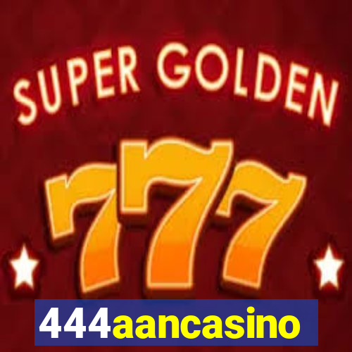 444aancasino