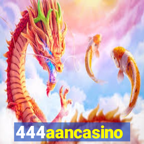 444aancasino