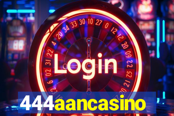 444aancasino